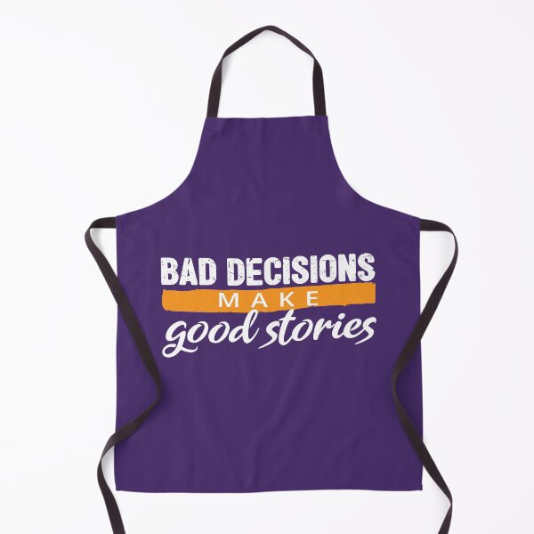 Item preview, Bad Choices make good stories - Bad decisions make good stories inspirational quotes about life - Bad decision quotes designed and sold by Alice-Elgawi.