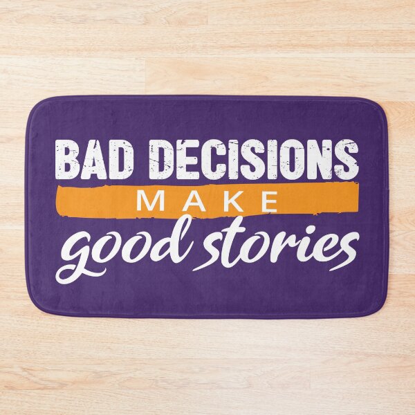 Item preview, Bad Choices make good stories - Bad decisions make good stories inspirational quotes about life - Bad decision quotes designed and sold by Alice-Elgawi.