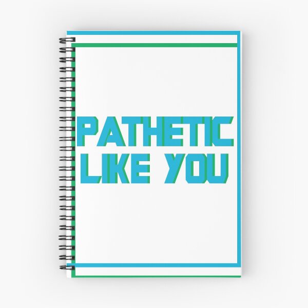 Item preview, Pathetic like you designed and sold by jessiemanalo.