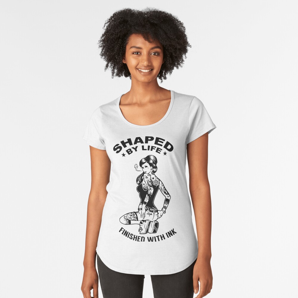 Shaped By Life Finished With Ink Shirt Tattoo T Shirt for Women