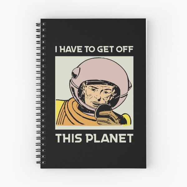 Item preview, I Have To Get Off This Planet designed and sold by Sunset Design.