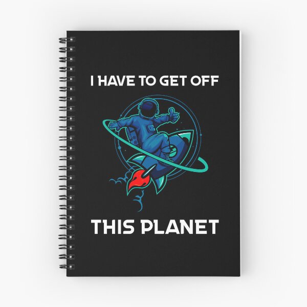 Item preview, I Have To Get Off This Planet designed and sold by Sunset Design.