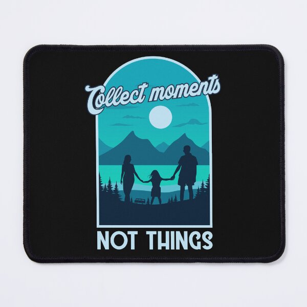 Item preview, Collect Moments Not Things,travel,moments,collect moments,quote,adventure,nature,collect,inspirational, inspiration,things,quotes,motivation,life,motivational,memories,love,family designed and sold by NAZIMNADIR.