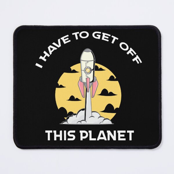 Item preview, I Have To Get Off This Planet designed and sold by Sunset Design.