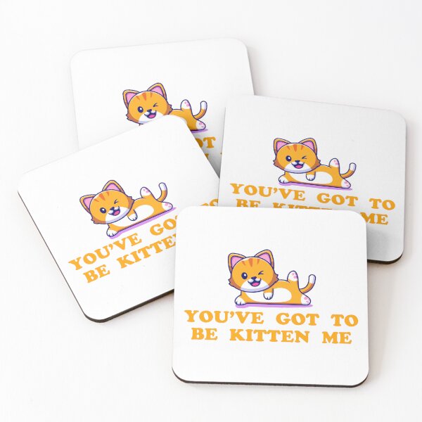 Item preview, You've Got To Be KITTEN Me!!! designed and sold by Its Plan Bee.