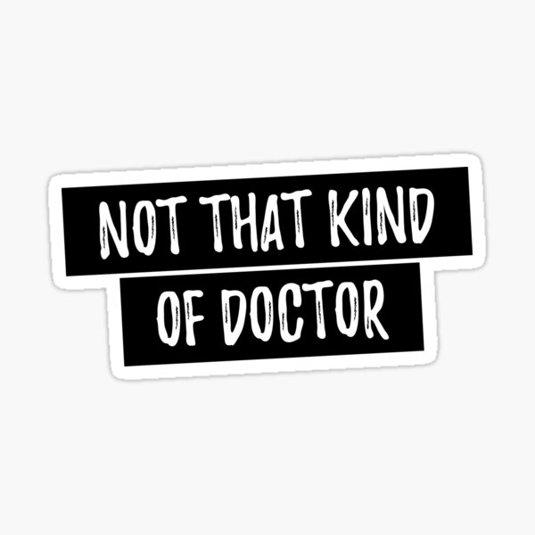 Item preview, Not That Kind of Doctor Funny PhD Shirt - Doctor PhD Shirt designed and sold by Anumber1.