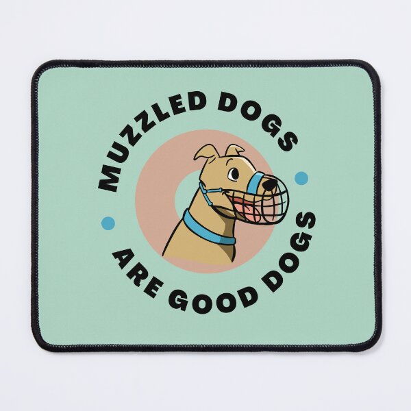 Item preview, Muzzled dogs are good dogs designed and sold by kookycomet.