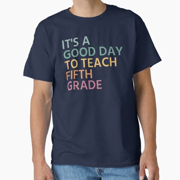 Item preview, It's A Good Day To Teach Fifth Grade, Fifth Grade Teacher Gift, Cool 5th Grade Teacher designed and sold by yass-art.