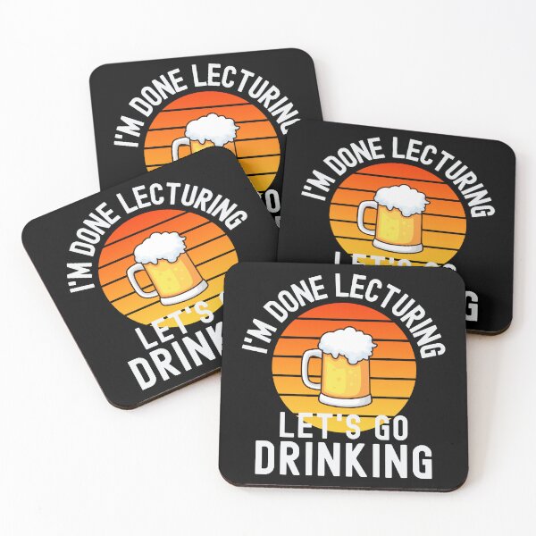 Item preview, I'm Done Lecturing Let's Go Drinking - Retired Educator, Professor Sabbatical, Funny Professor Retirement, Teacher Summer Vacation, Professor Summer Vacation, Retired Teacher, Teaching designed and sold by jadedscientist.