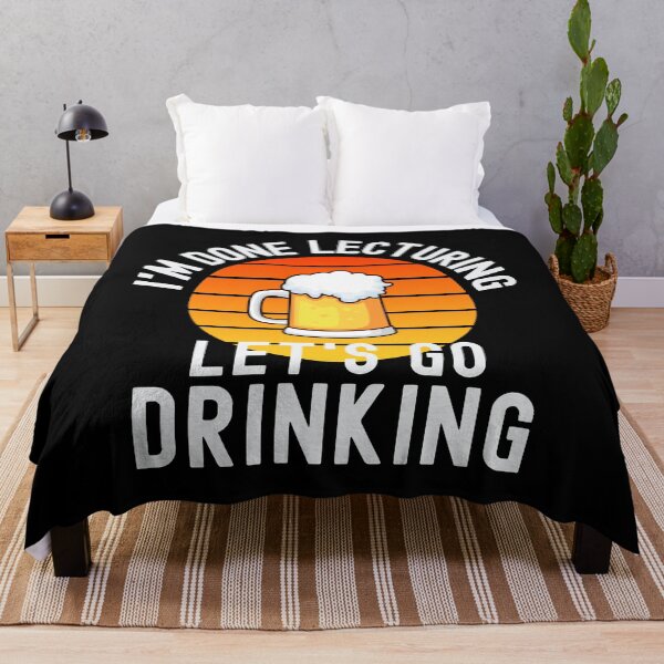 Item preview, I'm Done Lecturing Let's Go Drinking - Retired Educator, Professor Sabbatical, Funny Professor Retirement, Teacher Summer Vacation, Professor Summer Vacation, Retired Teacher, Teaching designed and sold by jadedscientist.