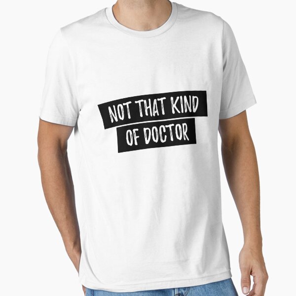 Vista previa del artículo con la obra «No es que tipo de doctor camisa de doctorado divertida - Doctor camisa de doctorado», diseñado y vendido por Anumber1.