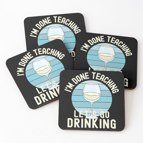 Item preview, I'm Done Teaching Let's Go Drinking - Wine Teacher, Funny Retired Teacher, Funny Teacher Retirement, Professor Summer Vacation, Teacher Summer Vacation, Summer Vacation, Teaching designed and sold by jadedscientist.