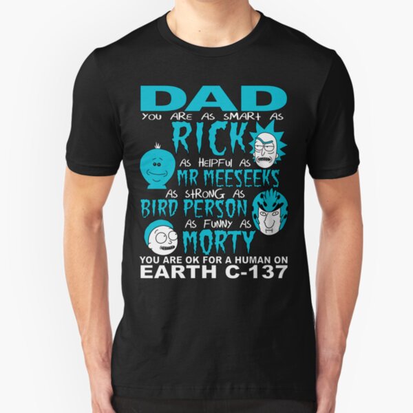 Rick And Morty Fathers Day Dad You Are Slim Fit T-Shirt