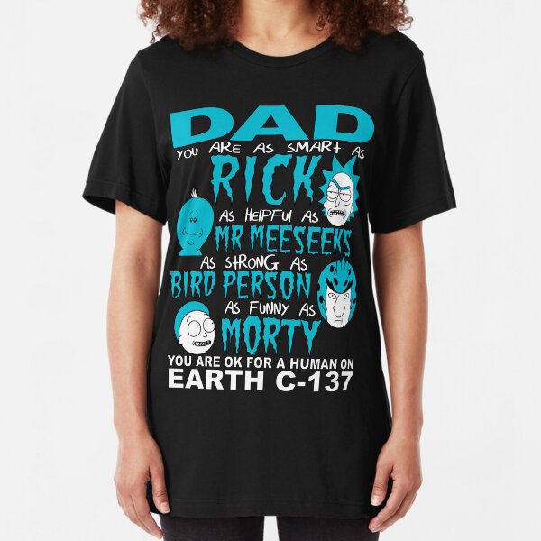 Rick And Morty Fathers Day Dad You Are Slim Fit T-Shirt