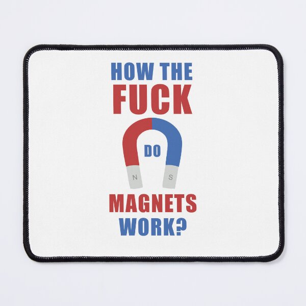 Item preview, How The Fuck Do Magnets Work? designed and sold by finnzokid.