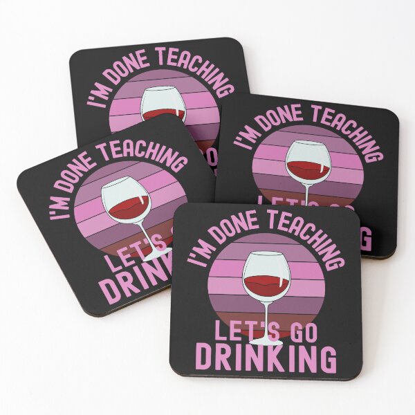 Item preview, I'm Done Teaching Let's Go Drinking - Wine Teacher, Alcohol Teacher, Funny Retired Teacher, Funny Teacher Retirement, Professor Summer Vacation, Teacher Summer Vacation, Summer Vacation, Teaching designed and sold by jadedscientist.