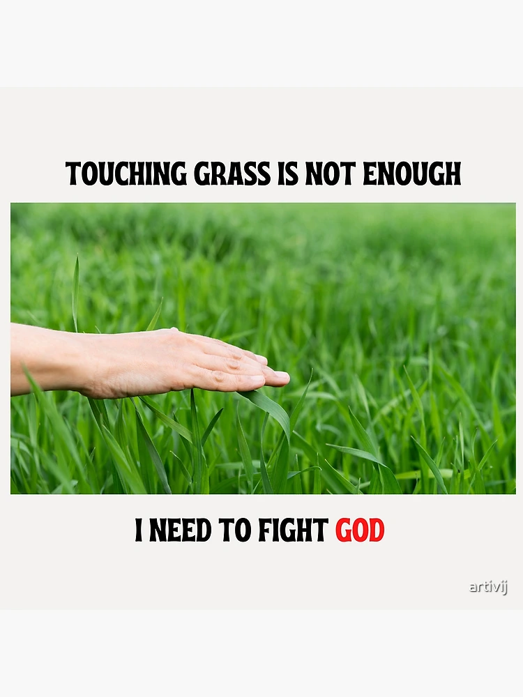 not enemies Touch Grass Lyrics