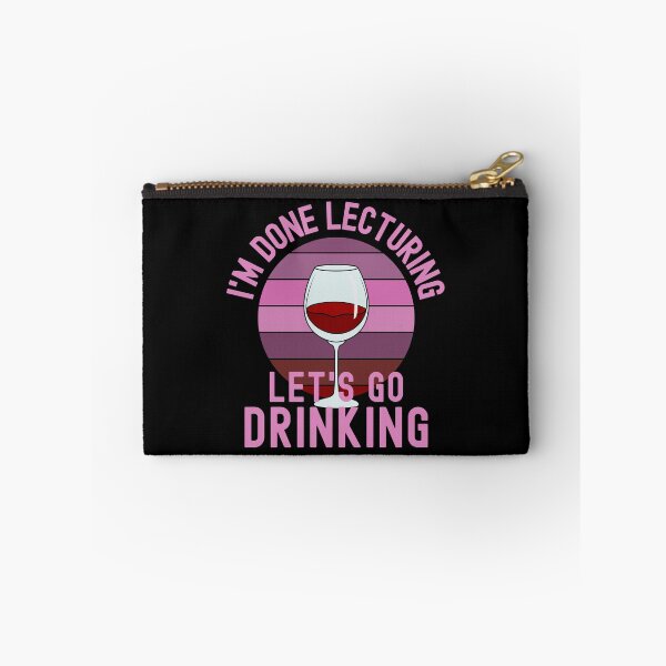 Item preview, I'm Done Lecturing Let's Go Drinking - Alcohol Teacher, Wine Teaching, Retired Educator, Professor Sabbatical, Funny Professor Retirement, Teacher Summer Vacation, Professor Vacation, Retired Teacher designed and sold by jadedscientist.