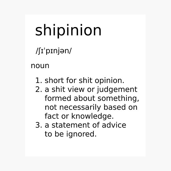 Artikel-Vorschau von Shipinion-Definition - steht für Shit Opinion, designt und verkauft von Rosefurn.