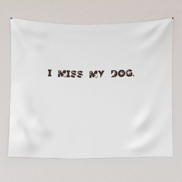 Item preview, i miss my dog designed and sold by Yonik ★★★★★.