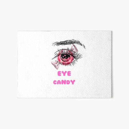 eye candy Art Board Print for Sale by Soofingscapes