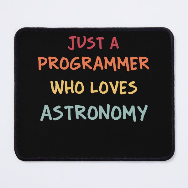 Item preview, Funny Programmer Gift | Funny Software Developer Gift | Funny Coder Gift | Just A Programmer Who Loves Astronomy designed and sold by campingforge.