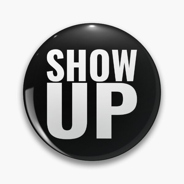 Item preview, “SHOW UP” motivational quote -white text designed and sold by gobbieshoppe.