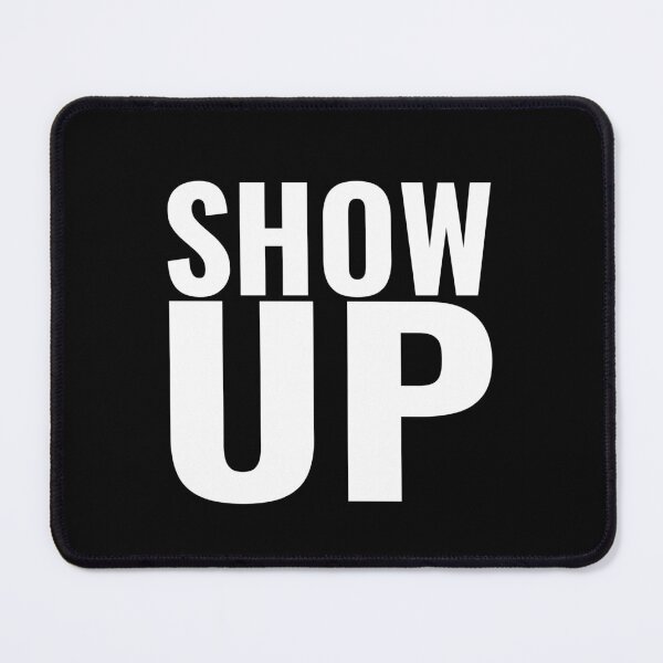 Item preview, “SHOW UP” motivational quote -white text designed and sold by gobbieshoppe.
