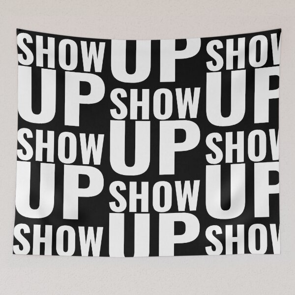 Item preview, “SHOW UP” motivational quote -white text designed and sold by gobbieshoppe.