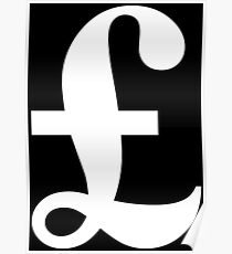 MONEY, £, POUND, Pound sign, currency, symbol, sign, success, finance, lucre, WHITE on Black Poster
