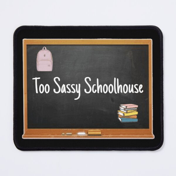 Item preview, Too Sassy Schoolhouse designed and sold by JustBeCoooool.