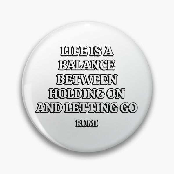 Item preview, Life is a balance between holding on and letting go  ― Rumi Quotes designed and sold by Inspirationmotivation.