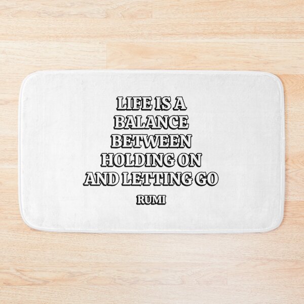Item preview, Life is a balance between holding on and letting go  ― Rumi Quotes designed and sold by Inspirationmotivation.