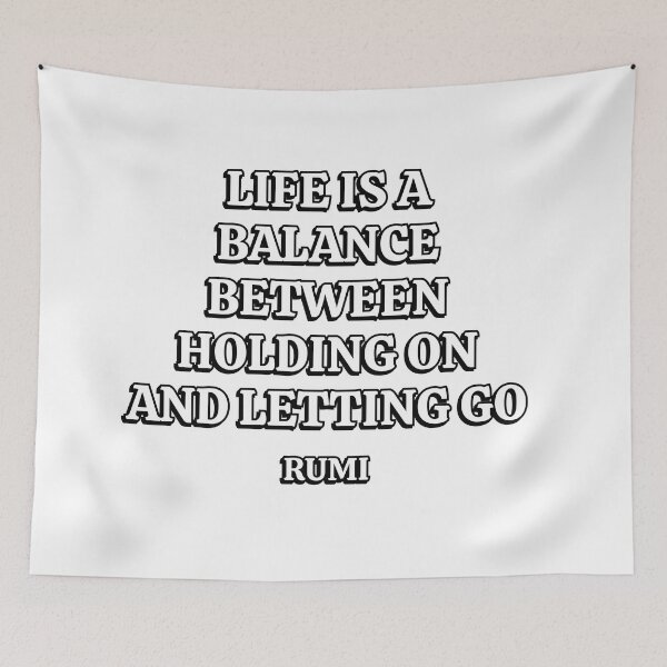 Item preview, Life is a balance between holding on and letting go  ― Rumi Quotes designed and sold by Inspirationmotivation.