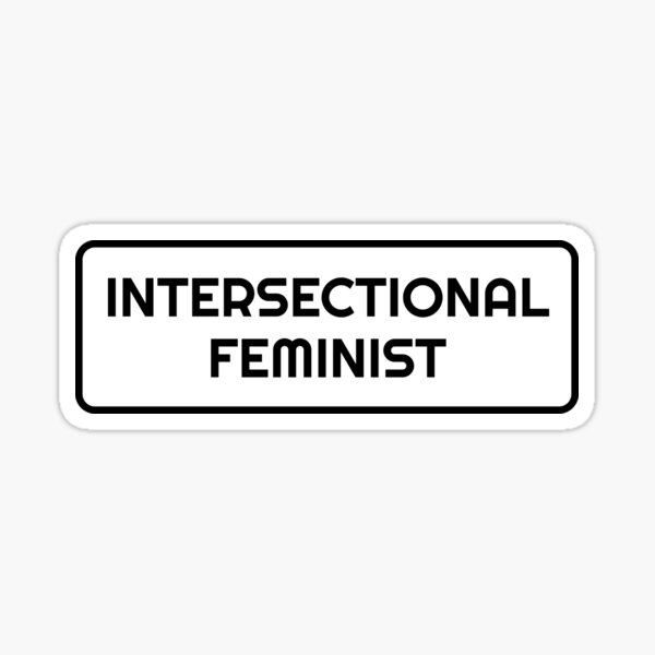 Intersectional Feminist Support Full Equality For All Women Sticker For Sale By 