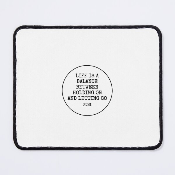 Item preview, Life is a balance between holding on and letting go  ― Rumi Quotes designed and sold by Inspirationmotivation.