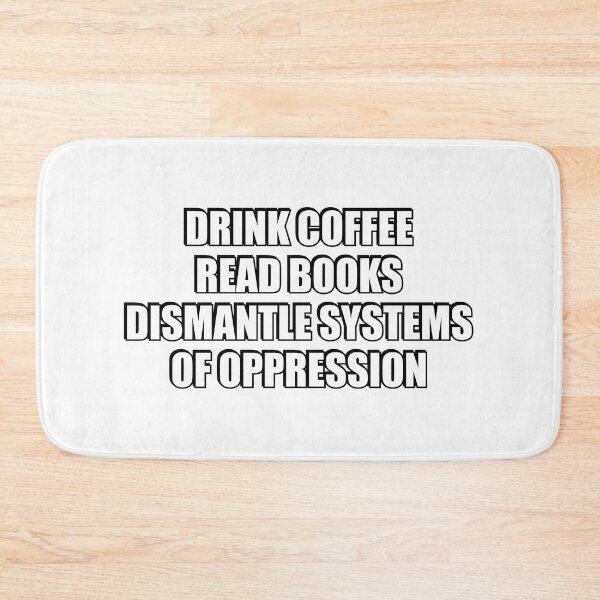 Item preview, Drink Coffee Read Books Dismantle Systems Of Oppression designed and sold by Inspirationmotivation.