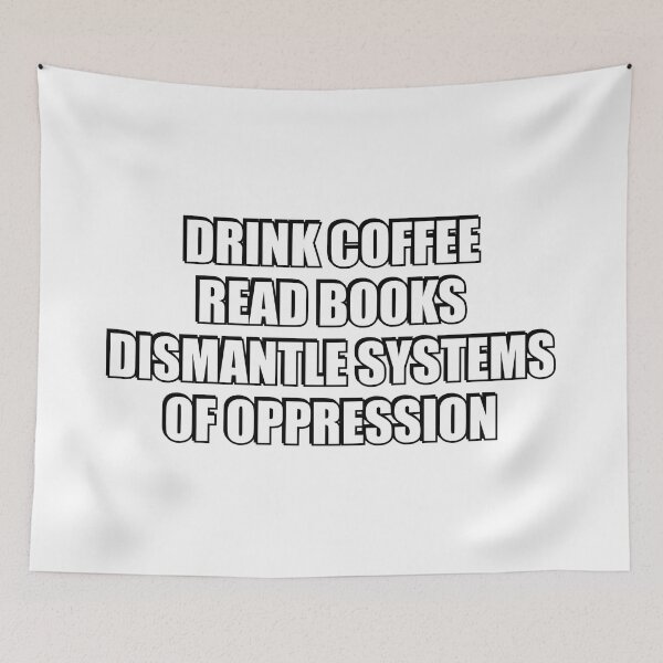 Item preview, Drink Coffee Read Books Dismantle Systems Of Oppression designed and sold by Inspirationmotivation.