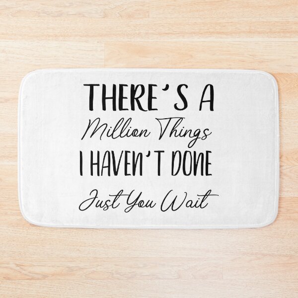 Item preview, There's A Million Things I Haven't Done Just You Wait designed and sold by RedJazz.