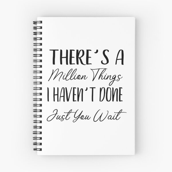 Item preview, There's A Million Things I Haven't Done Just You Wait designed and sold by RedJazz.