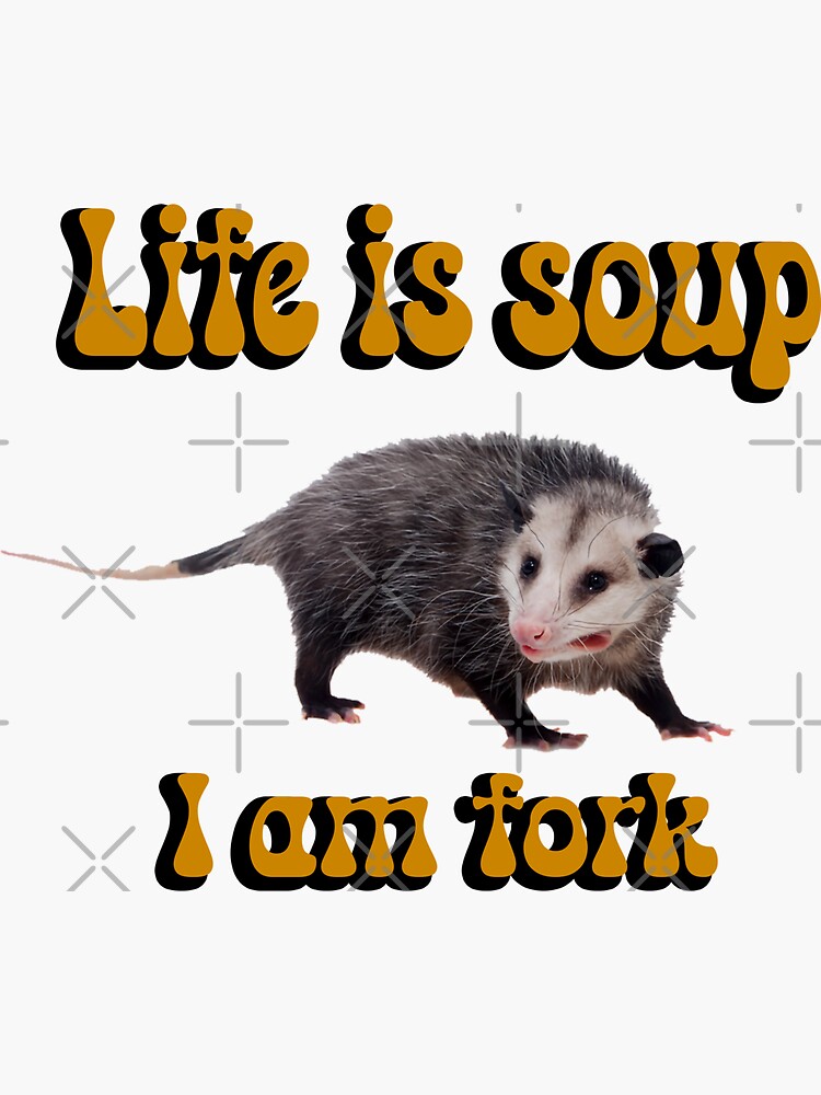  funny possum meme - Life is soup, I am fork possum tees  PopSockets Standard PopGrip : Cell Phones & Accessories