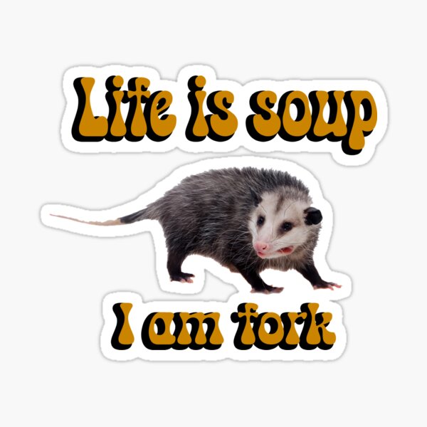 Life is soup, I am fork possum word art Magnet for Sale by snazzyseagull