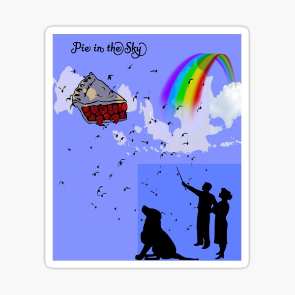 "Idiom Pie in the sky" Sticker for Sale by mturns57 Redbubble