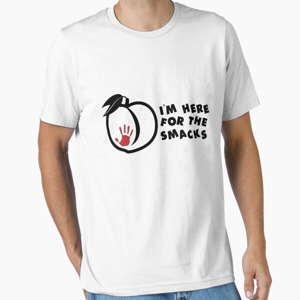 Here for the Smacks Essential T-Shirt