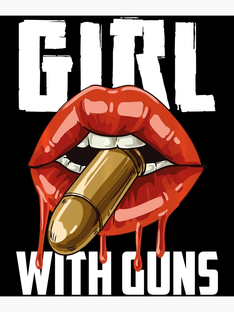 "Girl With Guns Pro Gun Owner Rights Red Lipstick Bullet" Poster for