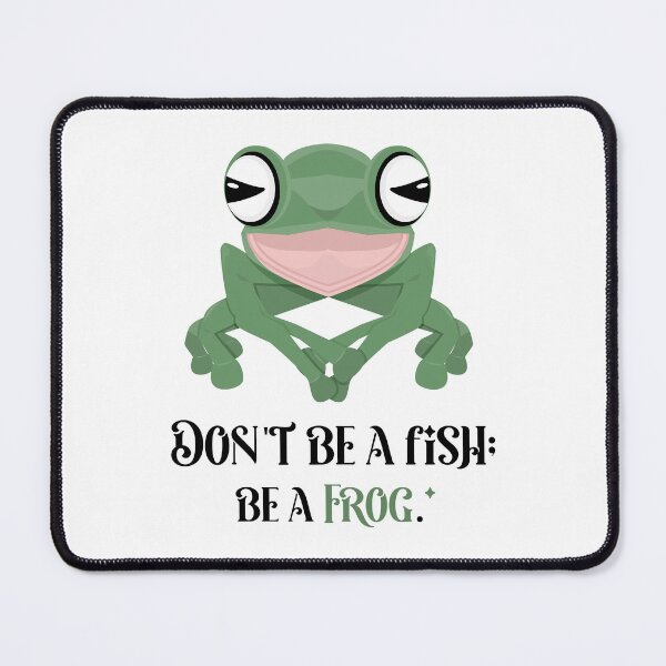 Item preview, Don't be a Fish; Be a Frog. designed and sold by Moyanana.