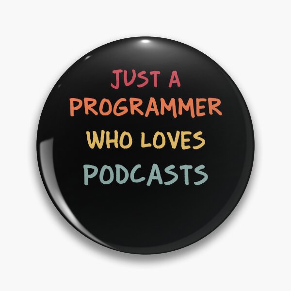 Item preview, Funny Programmer Gift | Funny Software Developer Gift | Funny Coder Gift | Just A Programmer Who Loves Podcasts designed and sold by campingforge.