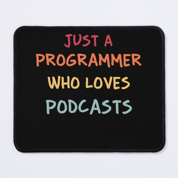 Item preview, Funny Programmer Gift | Funny Software Developer Gift | Funny Coder Gift | Just A Programmer Who Loves Podcasts designed and sold by campingforge.