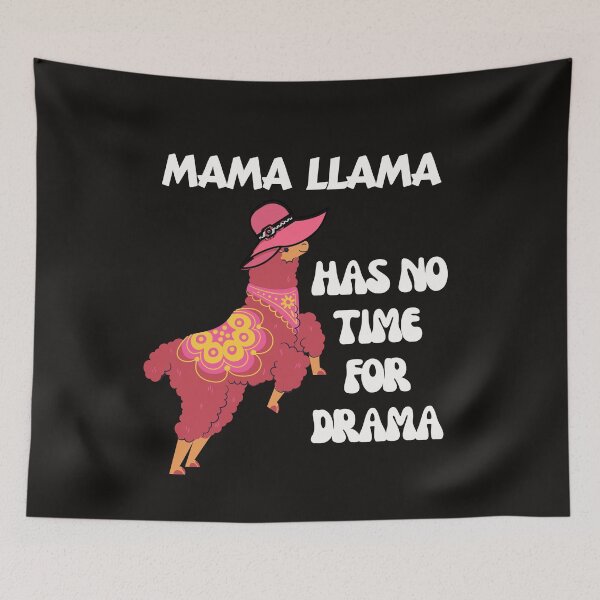 Item preview, Mama Llama Has No Time For  Drama designed and sold by leshewle.