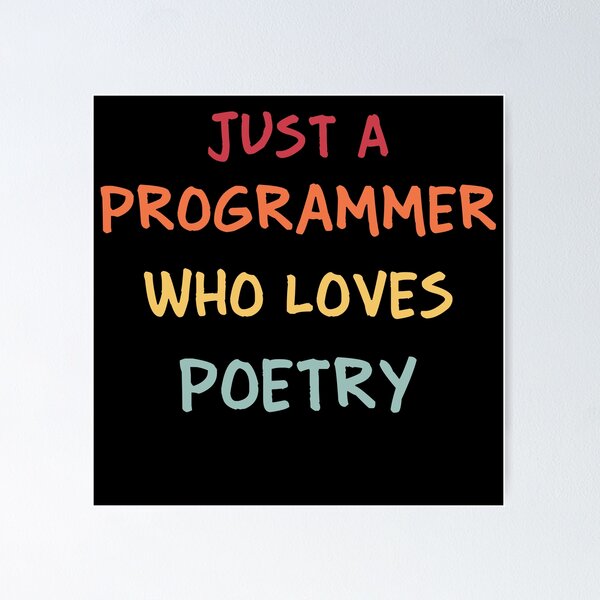 Item preview, Funny Programmer Gift | Funny Software Developer Gift | Funny Coder Gift | Just A Programmer Who Loves Poetry designed and sold by campingforge.